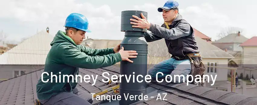 Chimney Service Company Tanque Verde - AZ