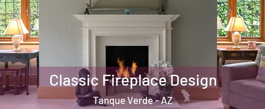 Classic Fireplace Design Tanque Verde - AZ
