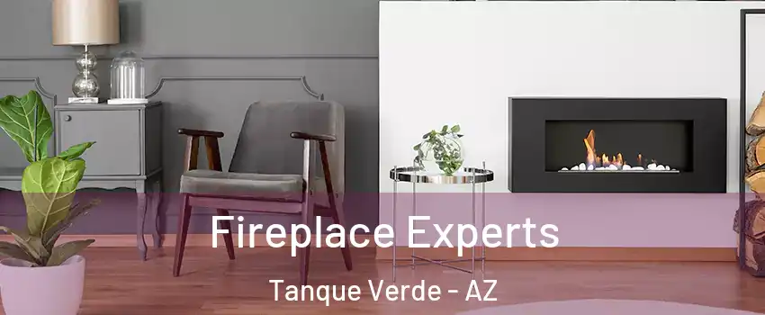 Fireplace Experts Tanque Verde - AZ