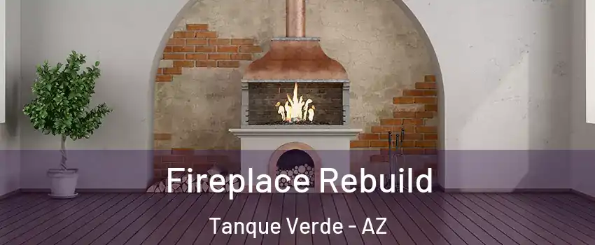 Fireplace Rebuild Tanque Verde - AZ