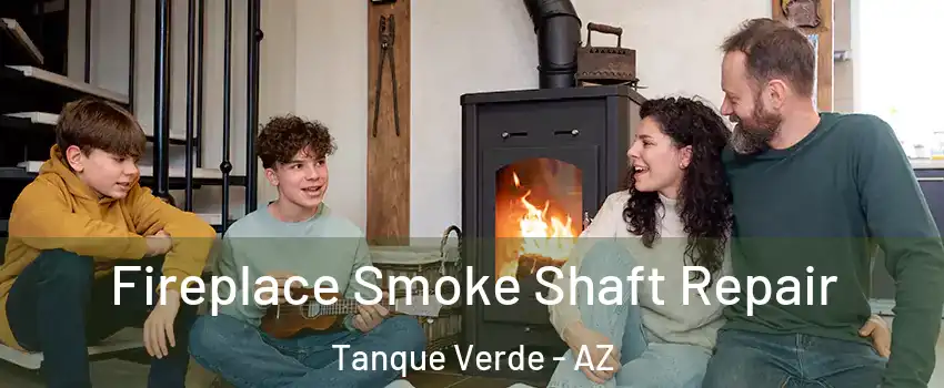  Fireplace Smoke Shaft Repair Tanque Verde - AZ