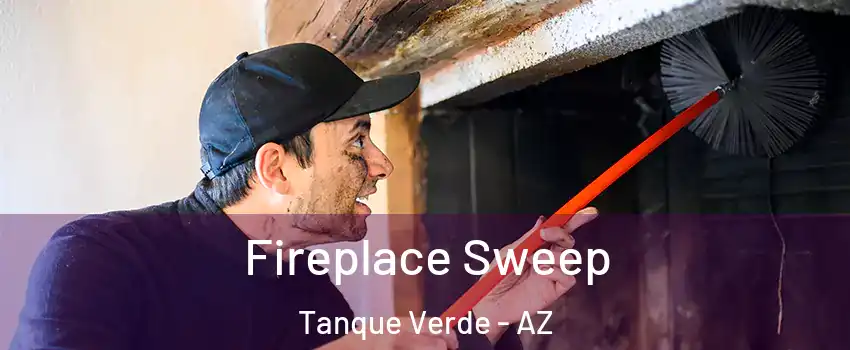 Fireplace Sweep Tanque Verde - AZ