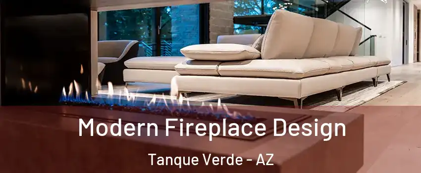 Modern Fireplace Design Tanque Verde - AZ