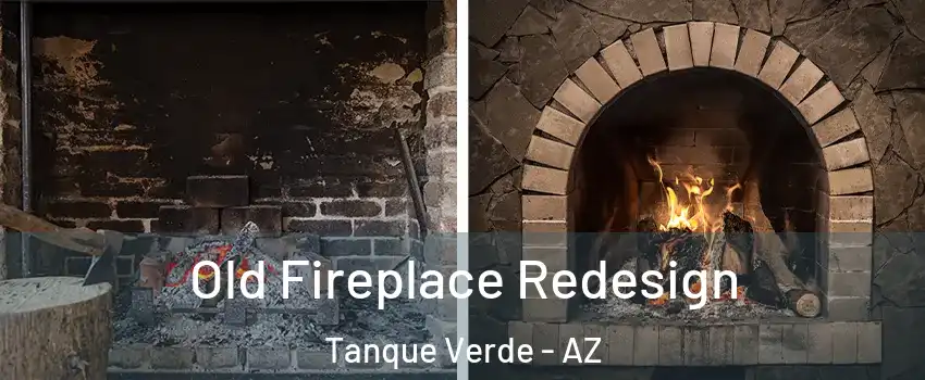 Old Fireplace Redesign Tanque Verde - AZ