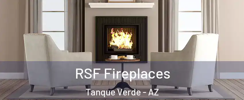 RSF Fireplaces Tanque Verde - AZ