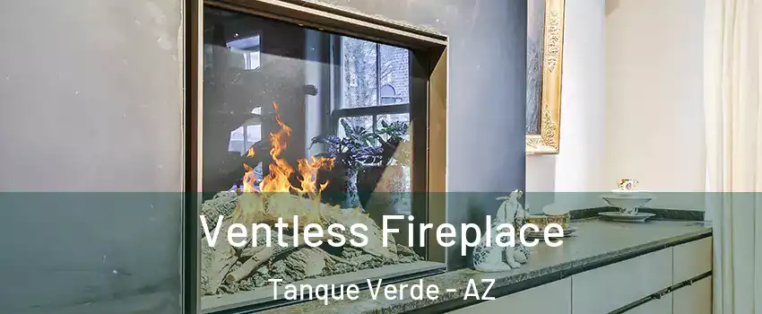 Ventless Fireplace Tanque Verde - AZ