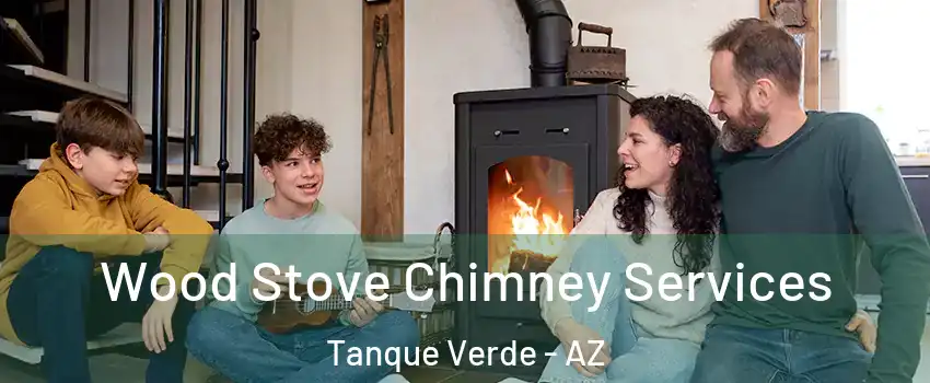 Wood Stove Chimney Services Tanque Verde - AZ