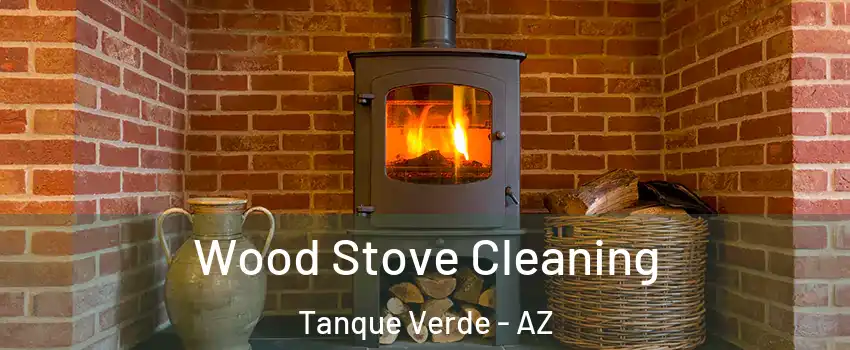  Wood Stove Cleaning Tanque Verde - AZ